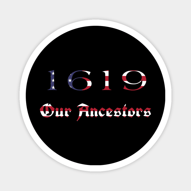 Spike Lee 1619 Our Ancestors Magnet by ERRAMSHOP